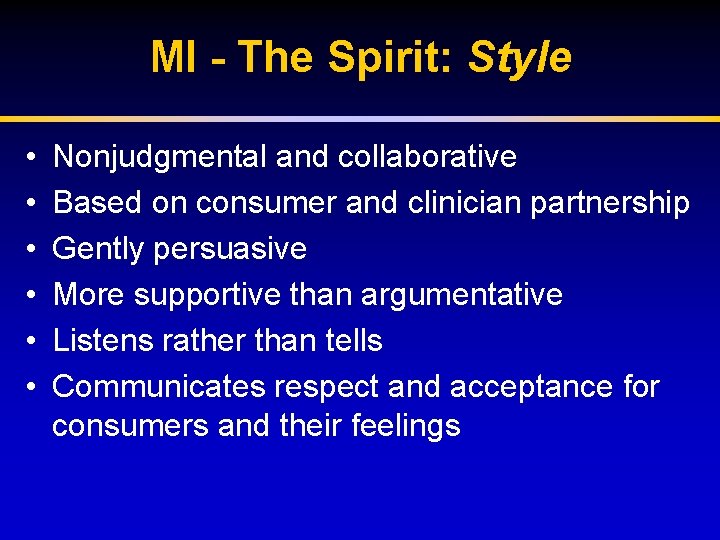 MI - The Spirit: Style • • • Nonjudgmental and collaborative Based on consumer