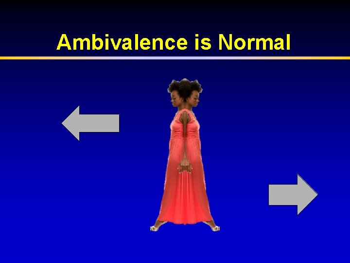 Ambivalence is Normal 