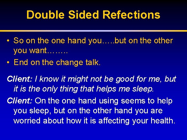 Double Sided Refections • So on the one hand you…. . but on the