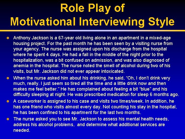 Role Play of Motivational Interviewing Style Anthony Jackson is a 67 -year old living