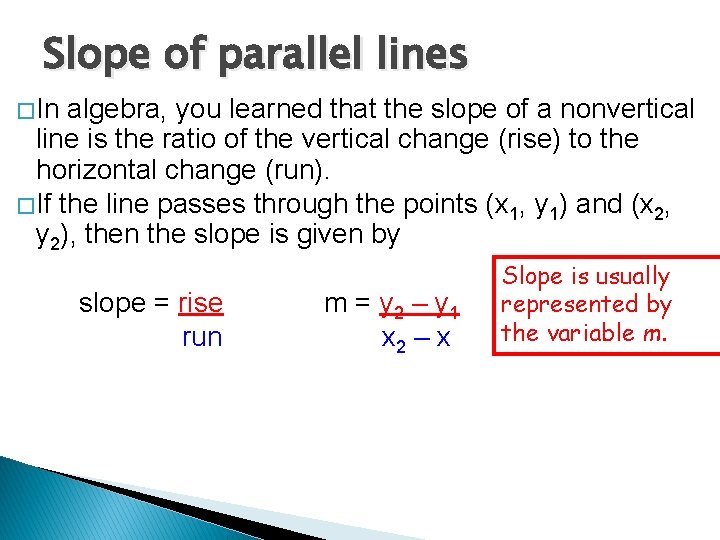 Slope of parallel lines � In algebra, you learned that the slope of a