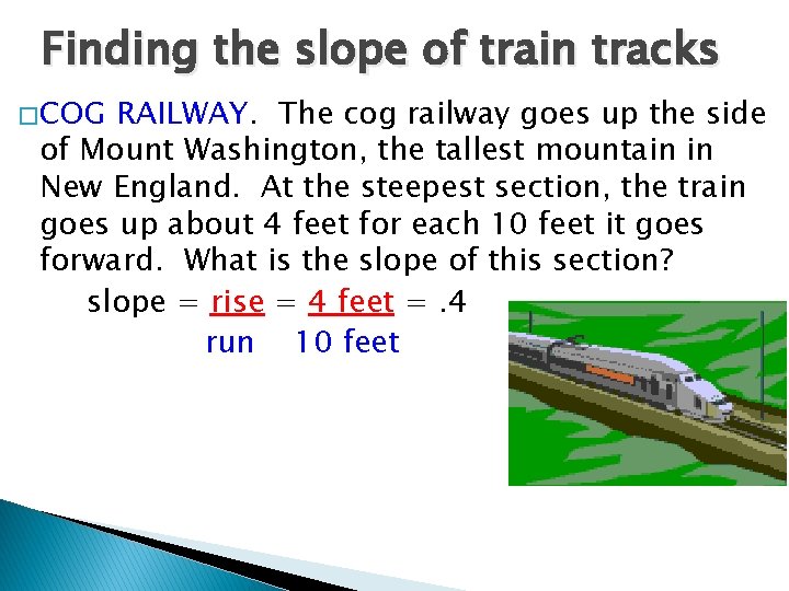 Finding the slope of train tracks � COG RAILWAY. The cog railway goes up
