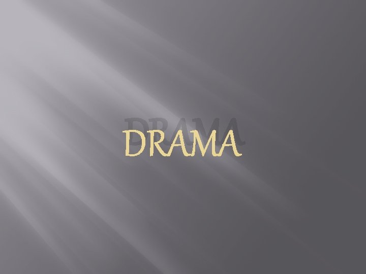 DRAMA 