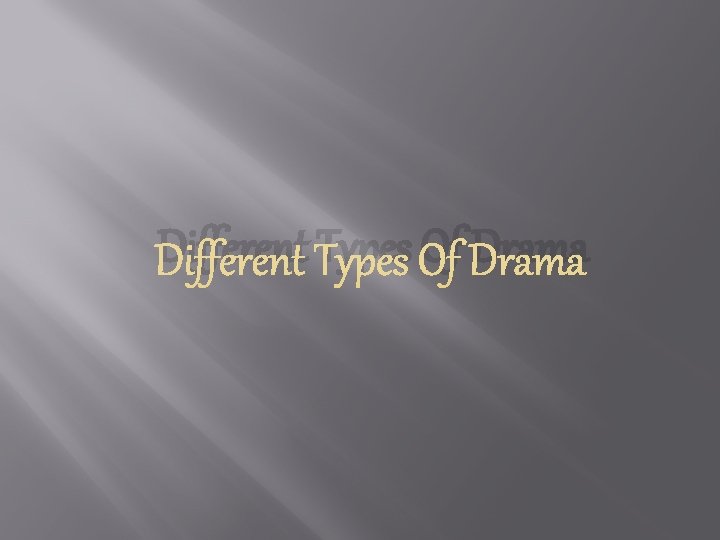 Different Types Of Drama 