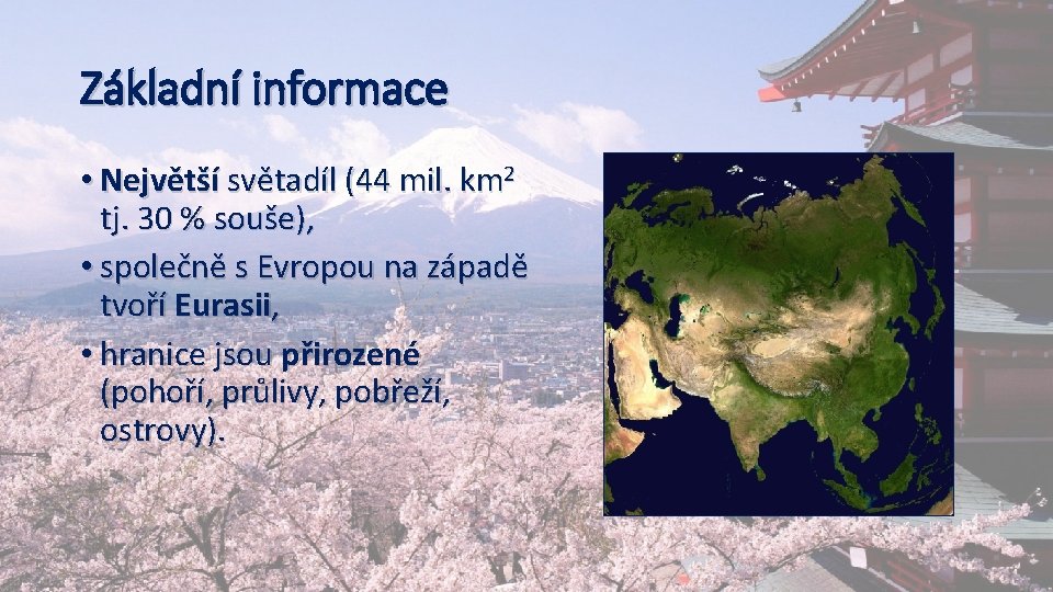 Základní informace • Největší světadíl (44 mil. km 2 tj. 30 % souše), •