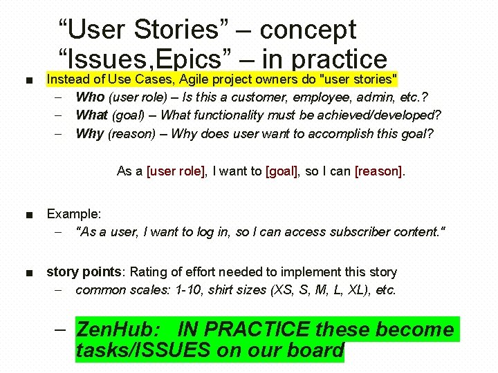 “User Stories” – concept “Issues, Epics” – in practice ■ Instead of Use Cases,