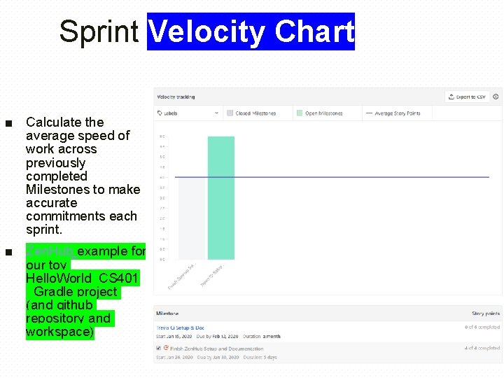 Sprint Velocity Chart ■ Calculate the average speed of work across previously completed Milestones