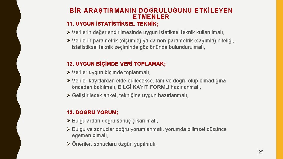 B İR ARAŞT IRMAN IN DO ĞR ULUĞ UN U ETKİ LEYEN E TM