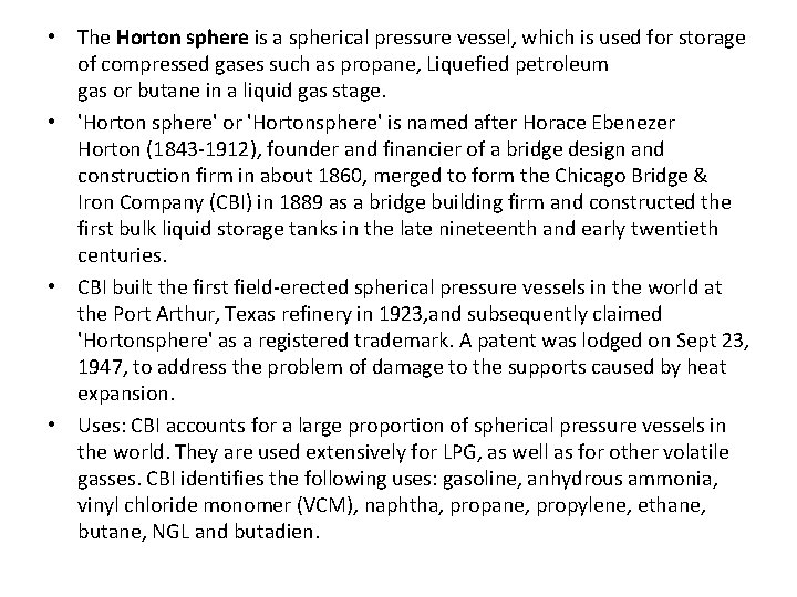  • The Horton sphere is a spherical pressure vessel, which is used for