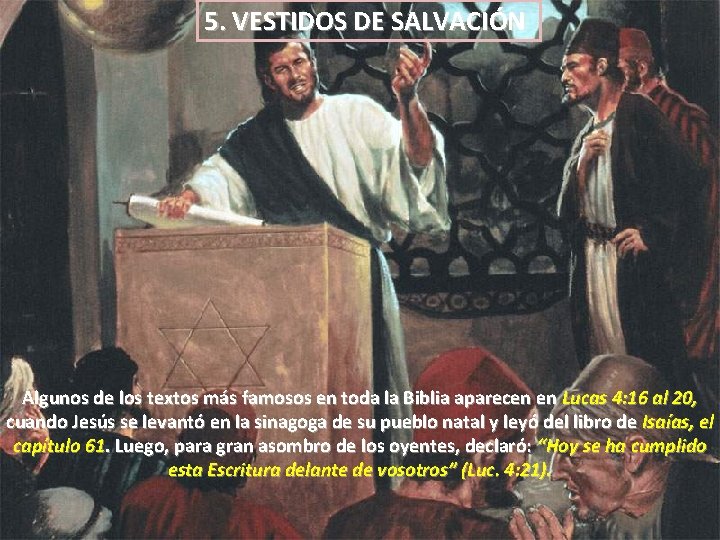 5. VESTIDOS DE SALVACIÓN Algunos de los textos más famosos en toda la Biblia