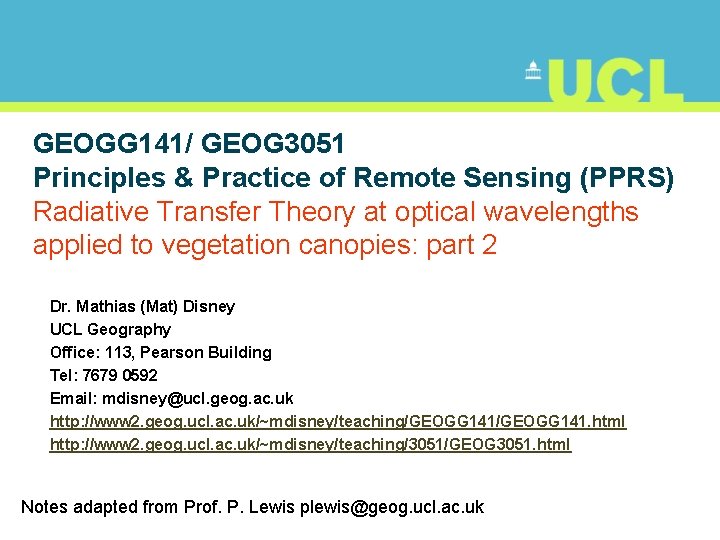 GEOGG 141/ GEOG 3051 Principles & Practice of Remote Sensing (PPRS) Radiative Transfer Theory