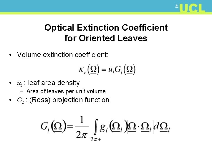 Optical Extinction Coefficient for Oriented Leaves • Volume extinction coefficient: • ul : leaf