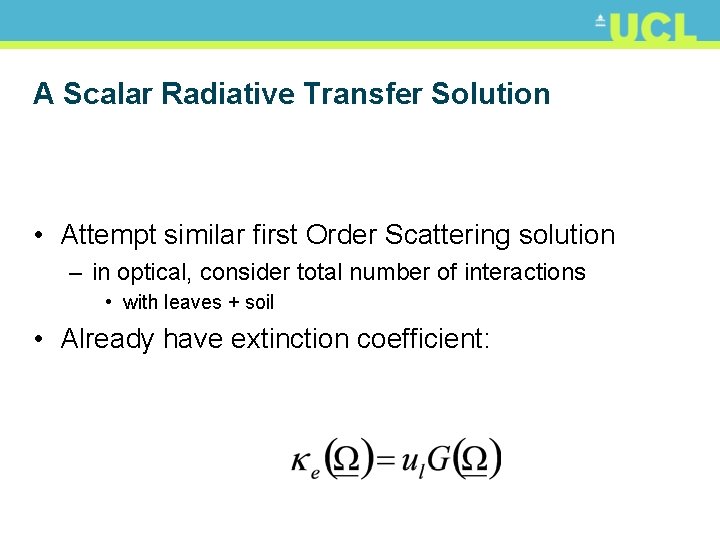 A Scalar Radiative Transfer Solution • Attempt similar first Order Scattering solution – in