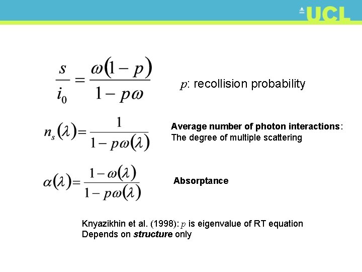 p: recollision probability Average number of photon interactions: The degree of multiple scattering Absorptance