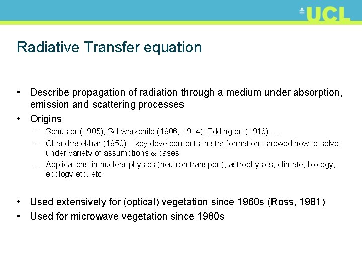 Radiative Transfer equation • Describe propagation of radiation through a medium under absorption, emission