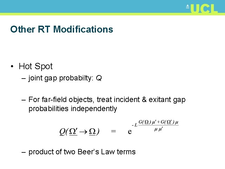 Other RT Modifications • Hot Spot – joint gap probabilty: Q – For far-field