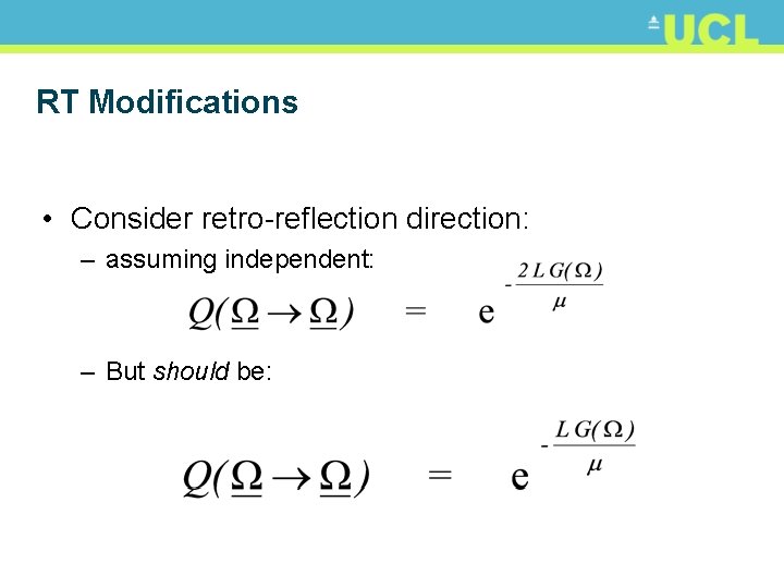 RT Modifications • Consider retro-reflection direction: – assuming independent: – But should be: 