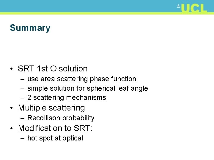 Summary • SRT 1 st O solution – use area scattering phase function –