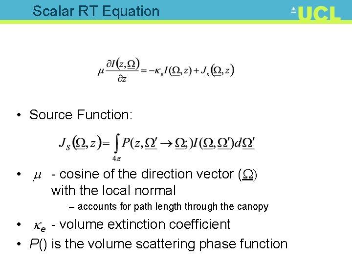 Scalar RT Equation • Source Function: • m - cosine of the direction vector