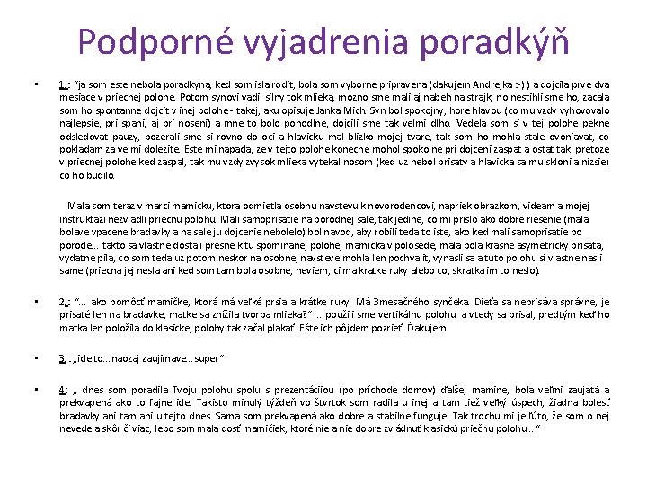 Podporné vyjadrenia poradkýň • 1. : “ja som este nebola poradkyna, ked som isla