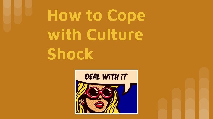 How to Cope with Culture Shock 