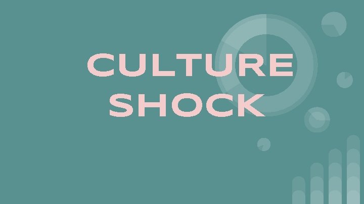 CULTURE SHOCK 