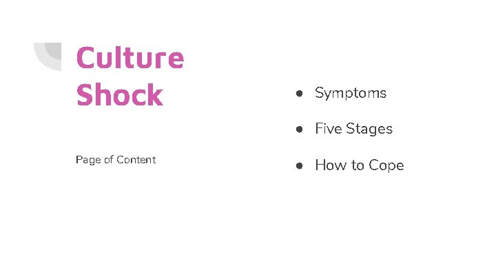 Culture Shock ● Symptoms ● Five Stages Page of Content ● How to Cope