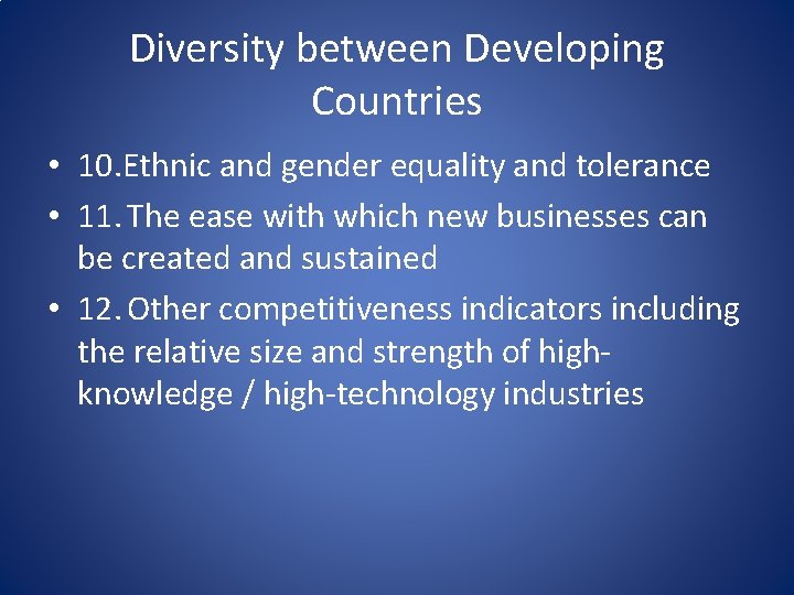 Diversity between Developing Countries • 10. Ethnic and gender equality and tolerance • 11.