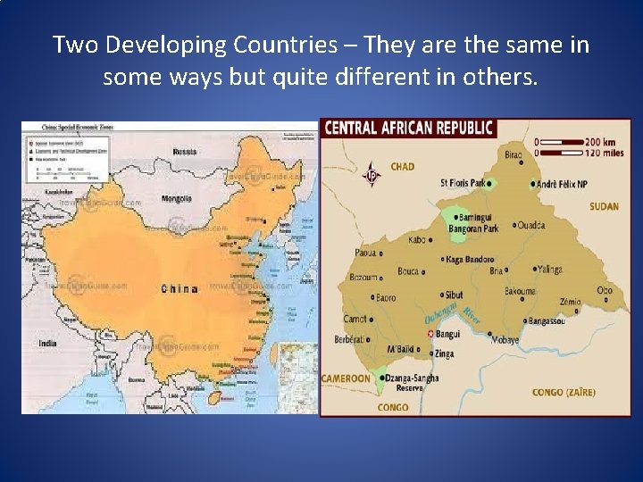 Two Developing Countries – They are the same in some ways but quite different