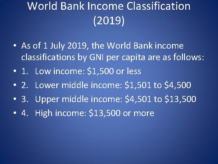 World Bank Income Classification (2019) • As of 1 July 2019, the World Bank