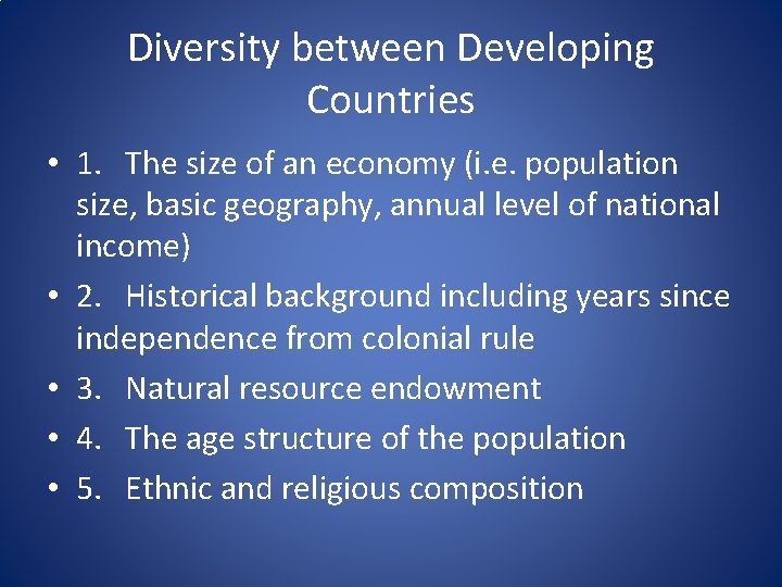 Diversity between Developing Countries • 1. The size of an economy (i. e. population