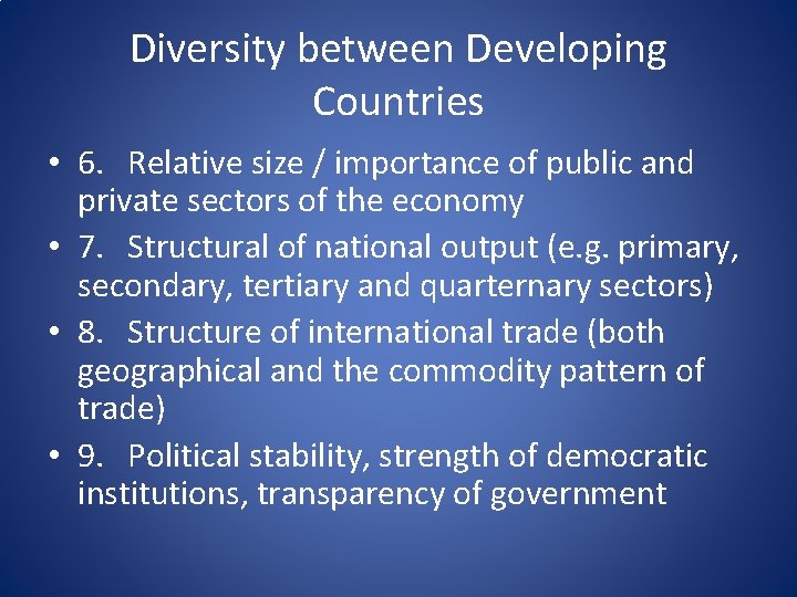 Diversity between Developing Countries • 6. Relative size / importance of public and private