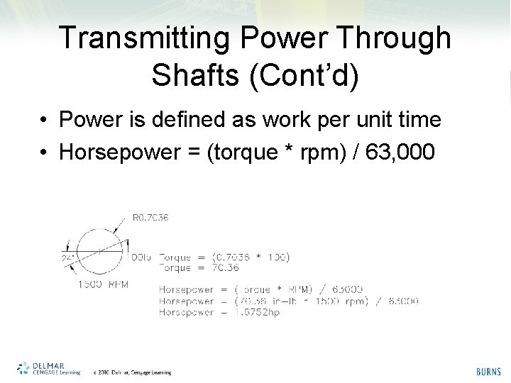 Transmitting Power Through Shafts (Cont’d) • Power is defined as work per unit time