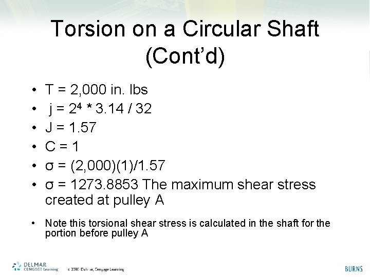 Torsion on a Circular Shaft (Cont’d) • • • T = 2, 000 in.