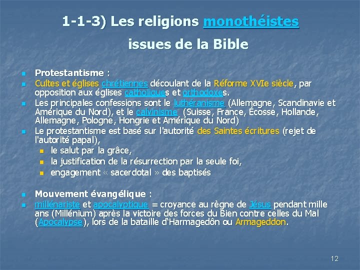 1 -1 -3) Les religions monothéistes issues de la Bible n n n Protestantisme