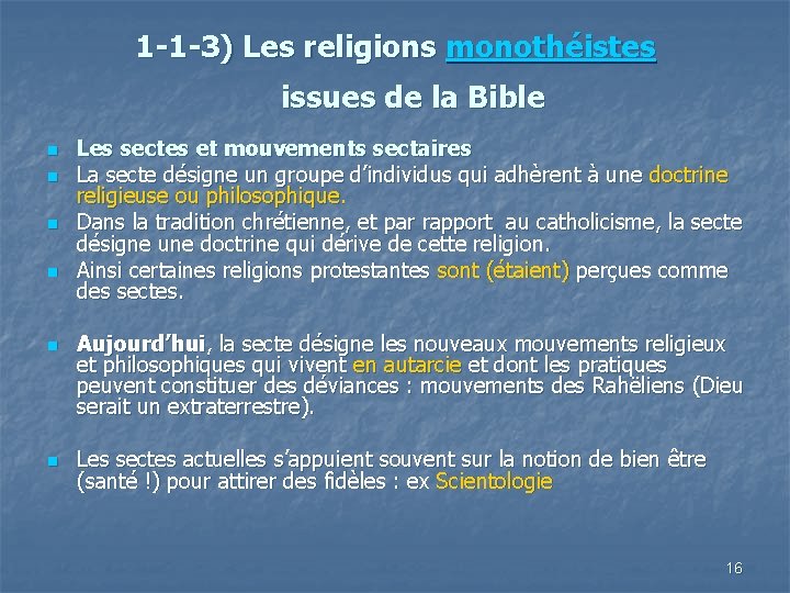 1 -1 -3) Les religions monothéistes issues de la Bible n n n Les