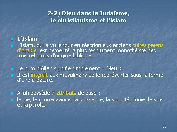 2 -2) Dieu dans le Judaïsme, le christianisme et l’islam n n n L’Islam