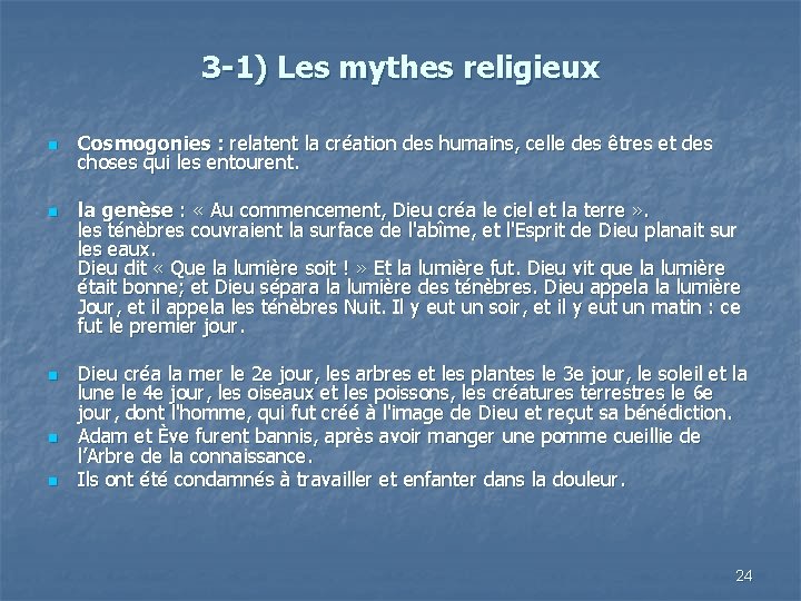 3 -1) Les mythes religieux n n n Cosmogonies : relatent la création des
