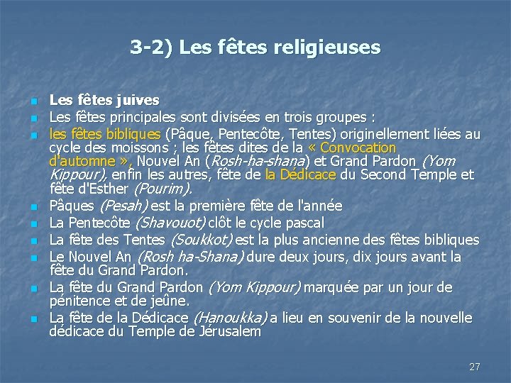 3 -2) Les fêtes religieuses n n n n n Les fêtes juives Les