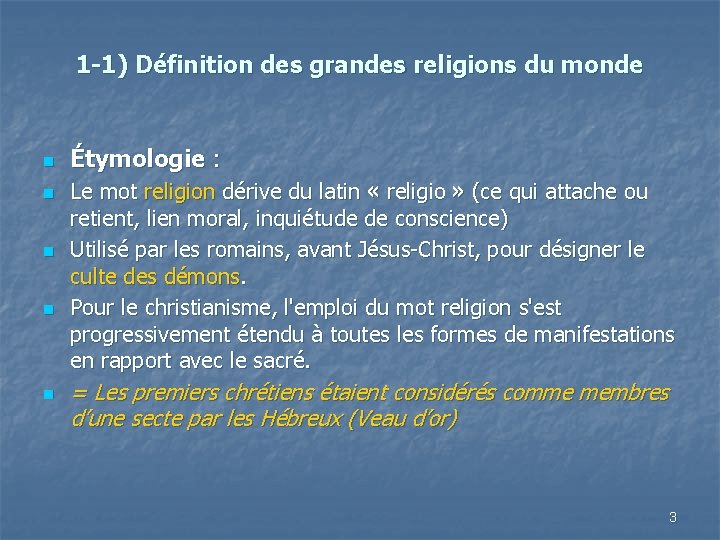 1 -1) Définition des grandes religions du monde n n n Étymologie : Le