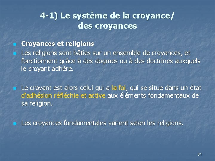 4 -1) Le système de la croyance/ des croyances n n Croyances et religions