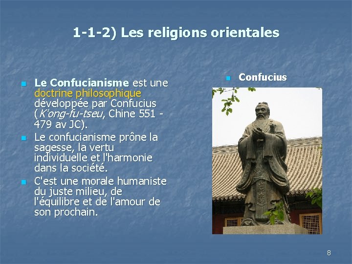 1 -1 -2) Les religions orientales n n n Le Confucianisme est une doctrine