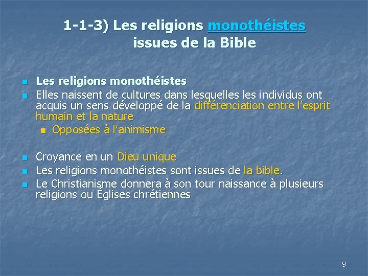 1 -1 -3) Les religions monothéistes issues de la Bible n n n Les