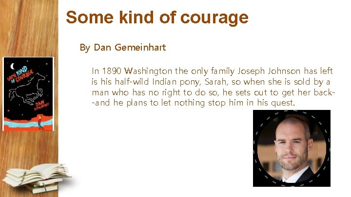 Some kind of courage By Dan Gemeinhart In 1890 Washington the only family Joseph