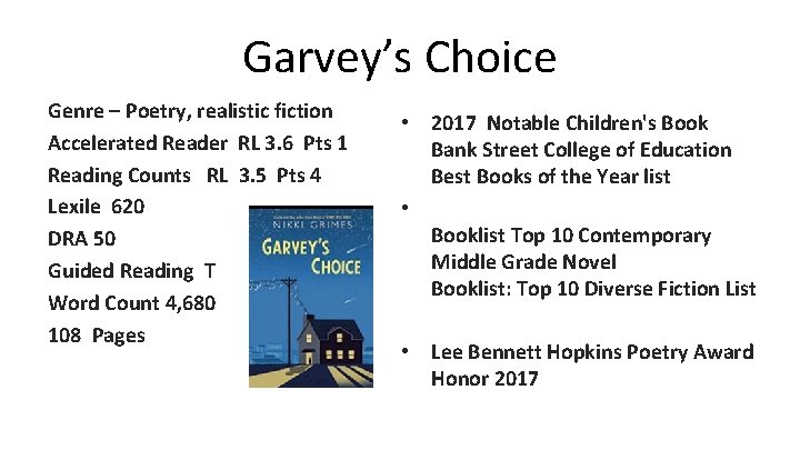 Garvey’s Choice Genre – Poetry, realistic fiction Accelerated Reader RL 3. 6 Pts 1