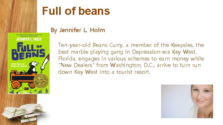 Full of beans By Jennifer L. Holm Ten-year-old Beans Curry, a member of the