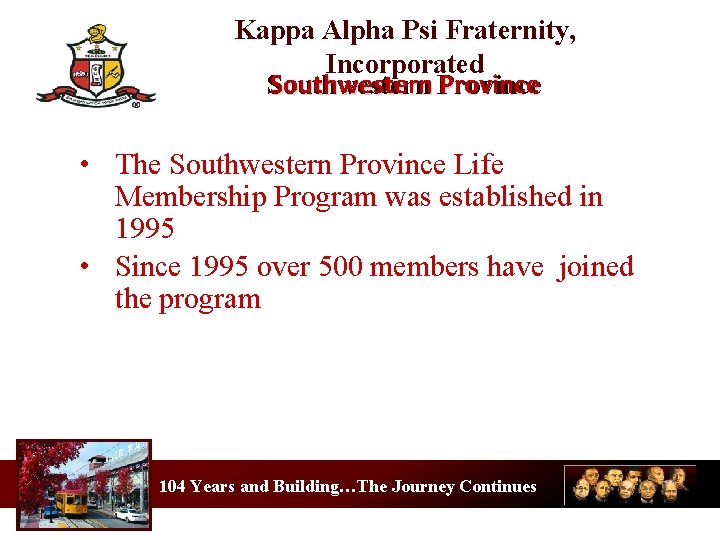 Kappa Alpha Psi Fraternity, Incorporated Southwestern Province Southwestern • The Southwestern Province Life Membership