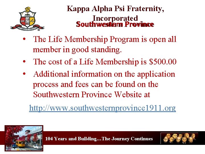 Kappa Alpha Psi Fraternity, Incorporated Southwestern Province Southwestern • The Life Membership Program is