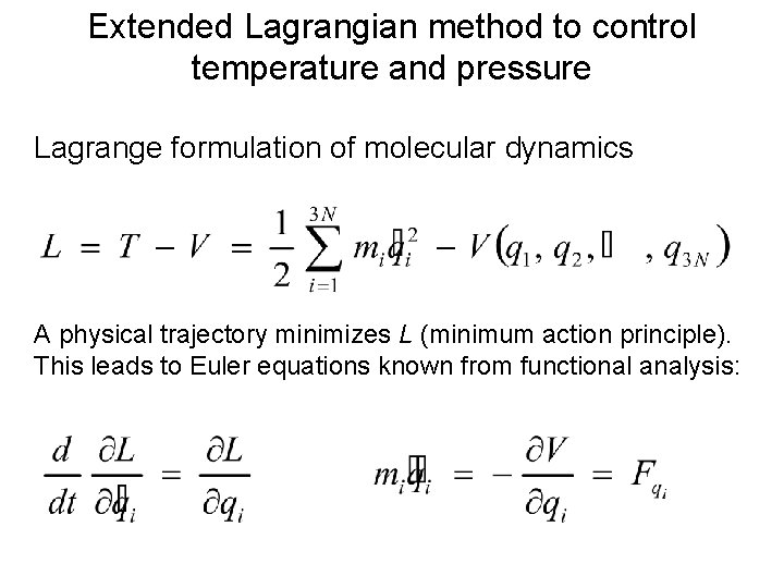 Extended Lagrangian method to control temperature and pressure Lagrange formulation of molecular dynamics A Extended Lagrangian method to control temperature and pressure Lagrange formulation of molecular dynamics A