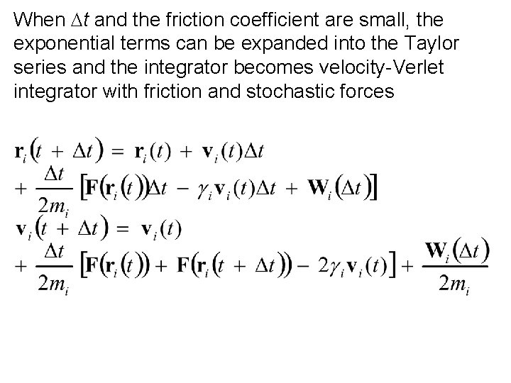 When Dt and the friction coefficient are small, the exponential terms can be expanded When Dt and the friction coefficient are small, the exponential terms can be expanded